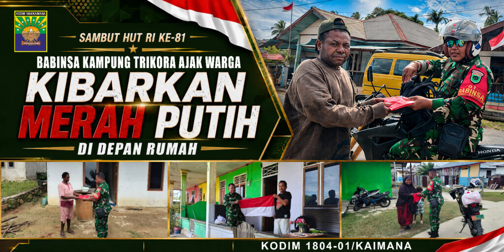Menyambut HUT RI Ke- 81 Babinsa Kampung Trikora Kaimana, Ajak Warga Kibarkan Merah Putih Di Depan Rumah